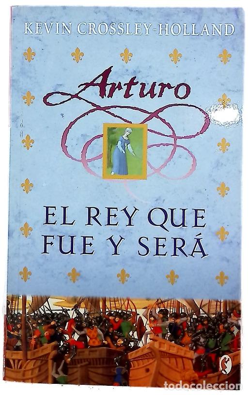 Livres: El rey que fue y ser&aacute; - Crossley-Holland, Kevin