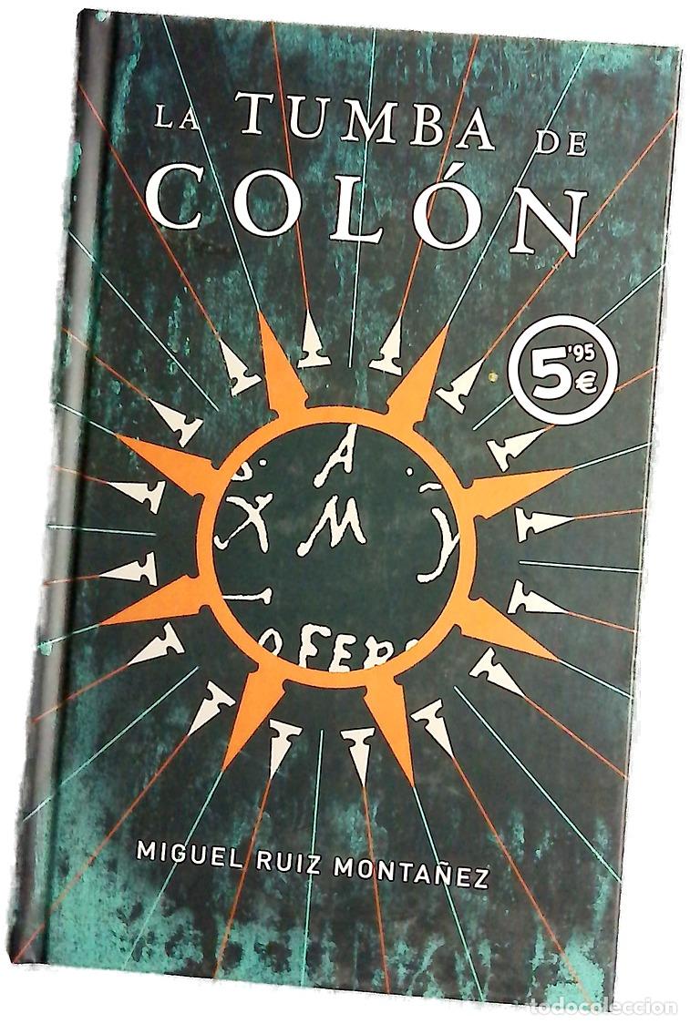 Libros: La tumba de Col&oacute;n - Ruiz Monta&ntilde;ez, Miguel
