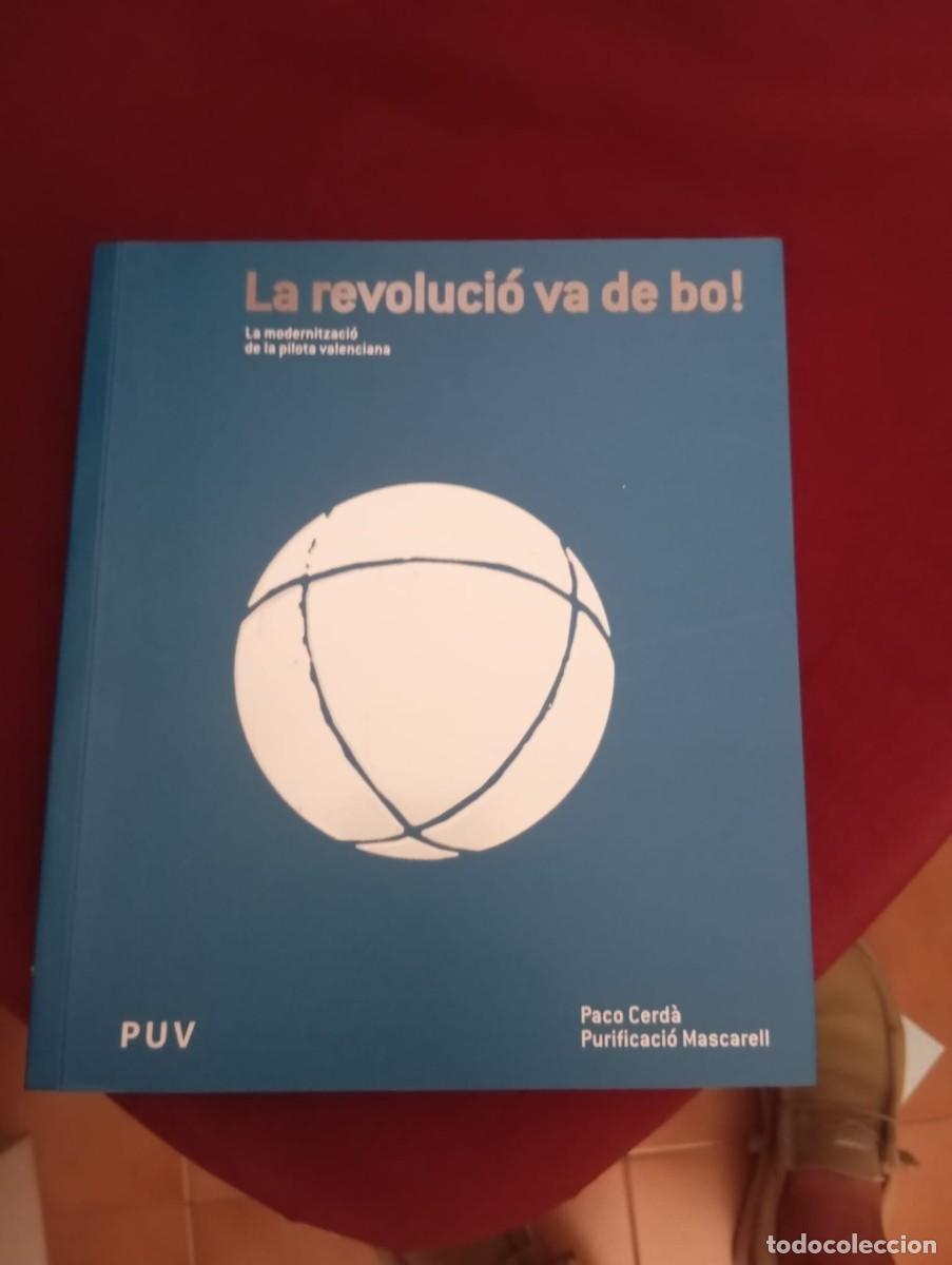 B&uuml;cher: LA REVOLUCIO VA DE BO! LA MODERNITZACI&Oacute; DE LA PILOTA VALENCIANA