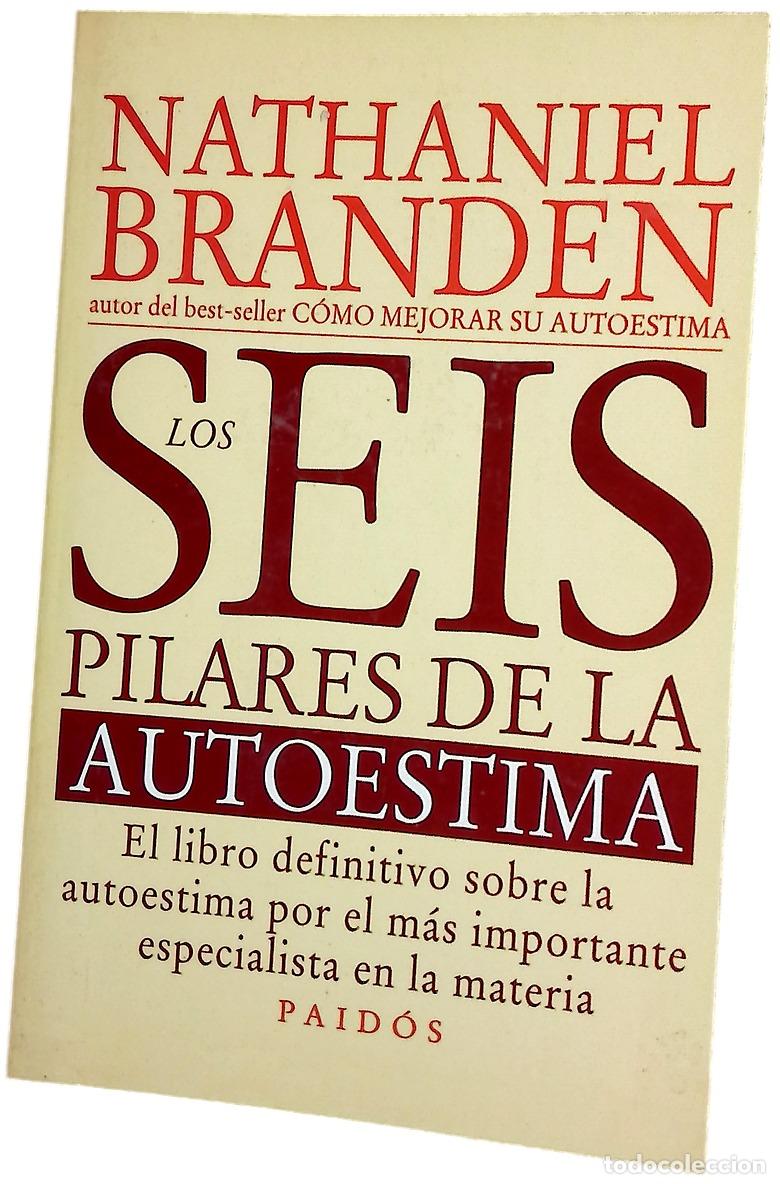 Libros: Los seis pilares de la autoestima el libro definitivo sobre la autoestima por el m&aacute;s importante e...