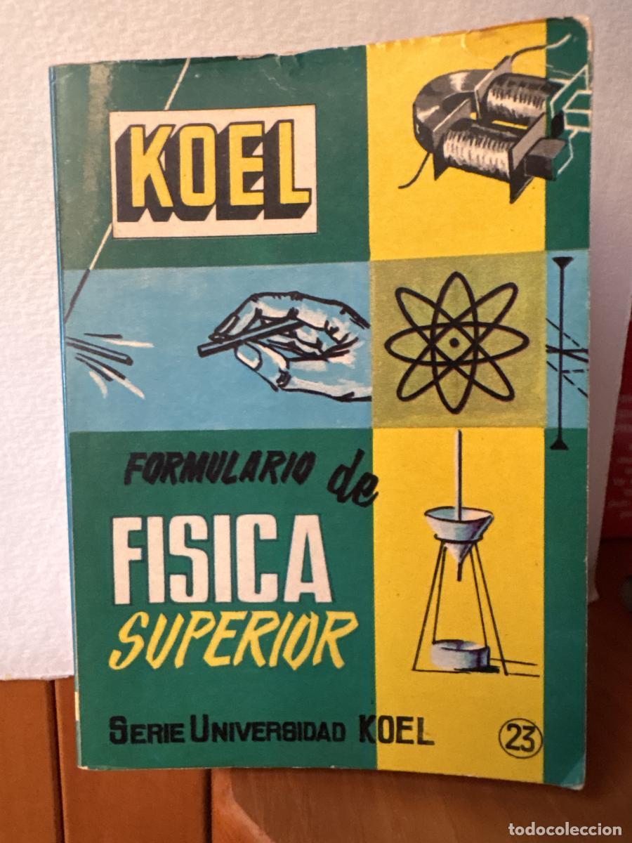 Livres: PRONTUARIO DE FISICA SUPERIOR. SERIE UNIVERSIDAD KOEL N&ordm;23 - TDK417