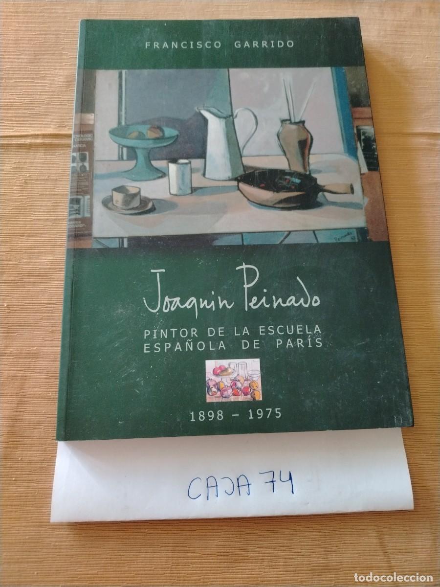 Libros: Libro Joaqu&iacute;n peinado pintor de la escuela espa&ntilde;ola de Par&iacute;s, Francisco garrido
