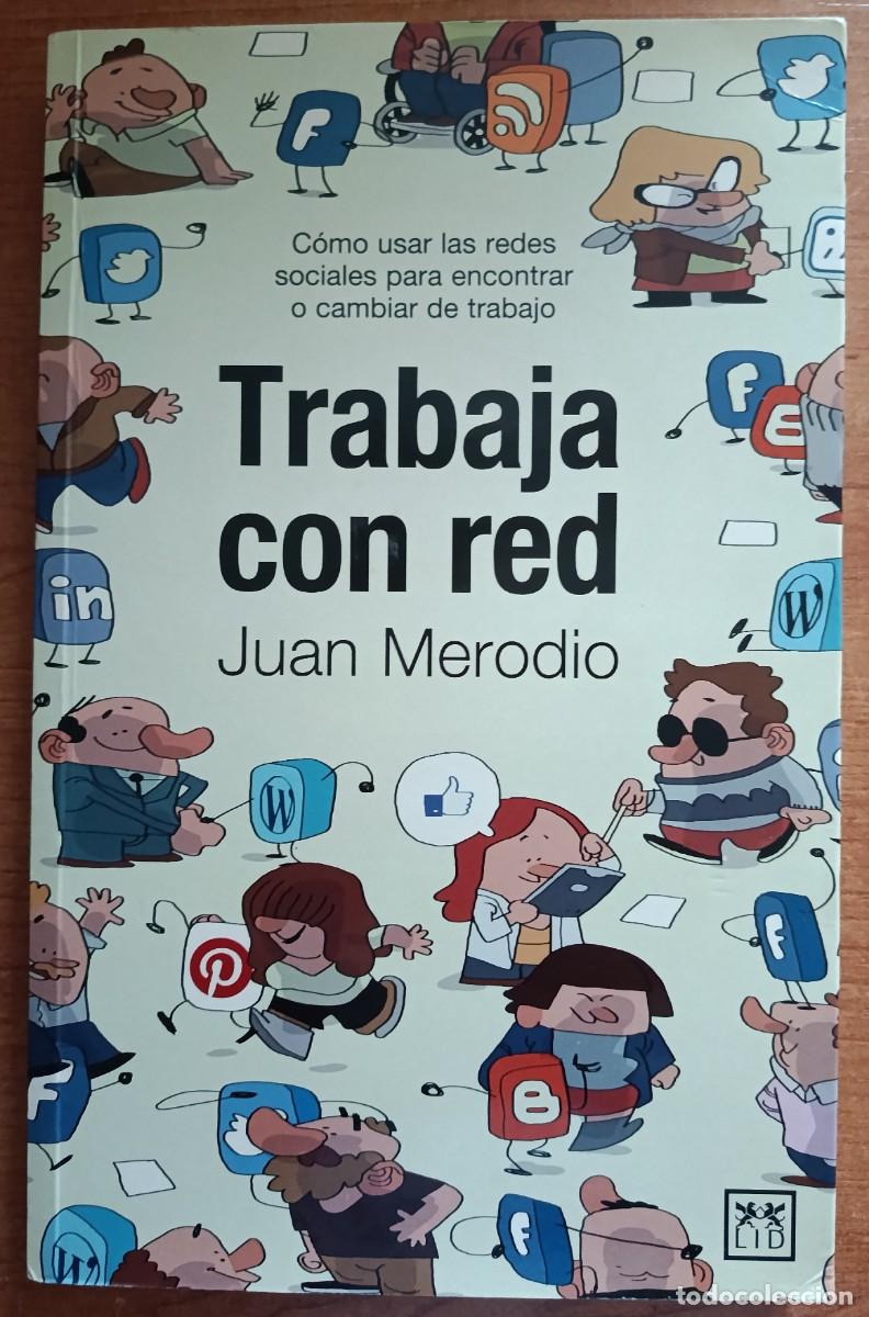Libros: Trabaja con red, Juan Merodio, LID Editorial Empresarial