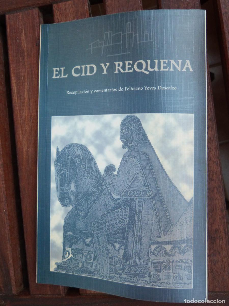 Libros: EL CID Y REQUENA, 1999,FELICIANO YEVES, 77 PP, RUSTICA ,ILUST. DEDICATORIA AUTOR
