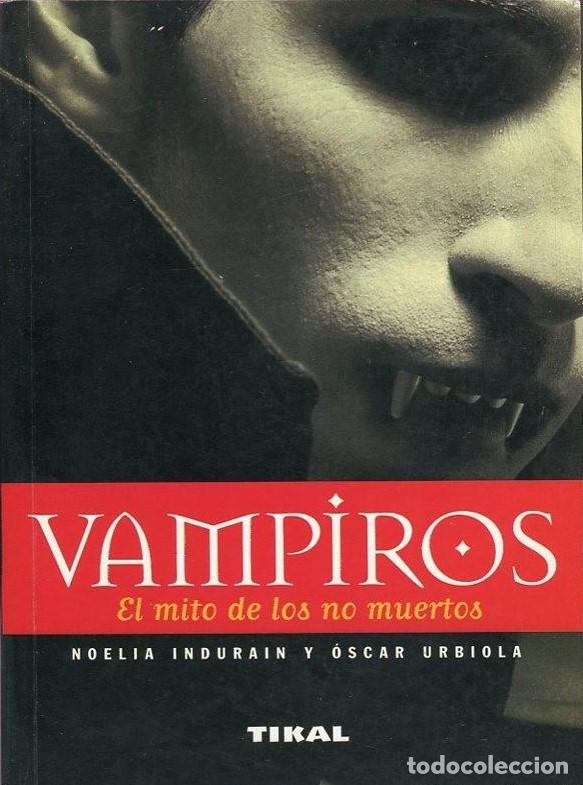 books: VAMPIROS, EL MITO DE LOS NO MUERTOS - NOELIA IMDURAIN