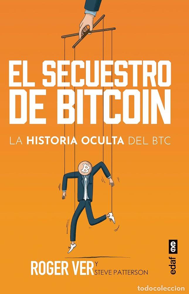 books: EL SECUESTRO DE BITCOIN - ROGER VER