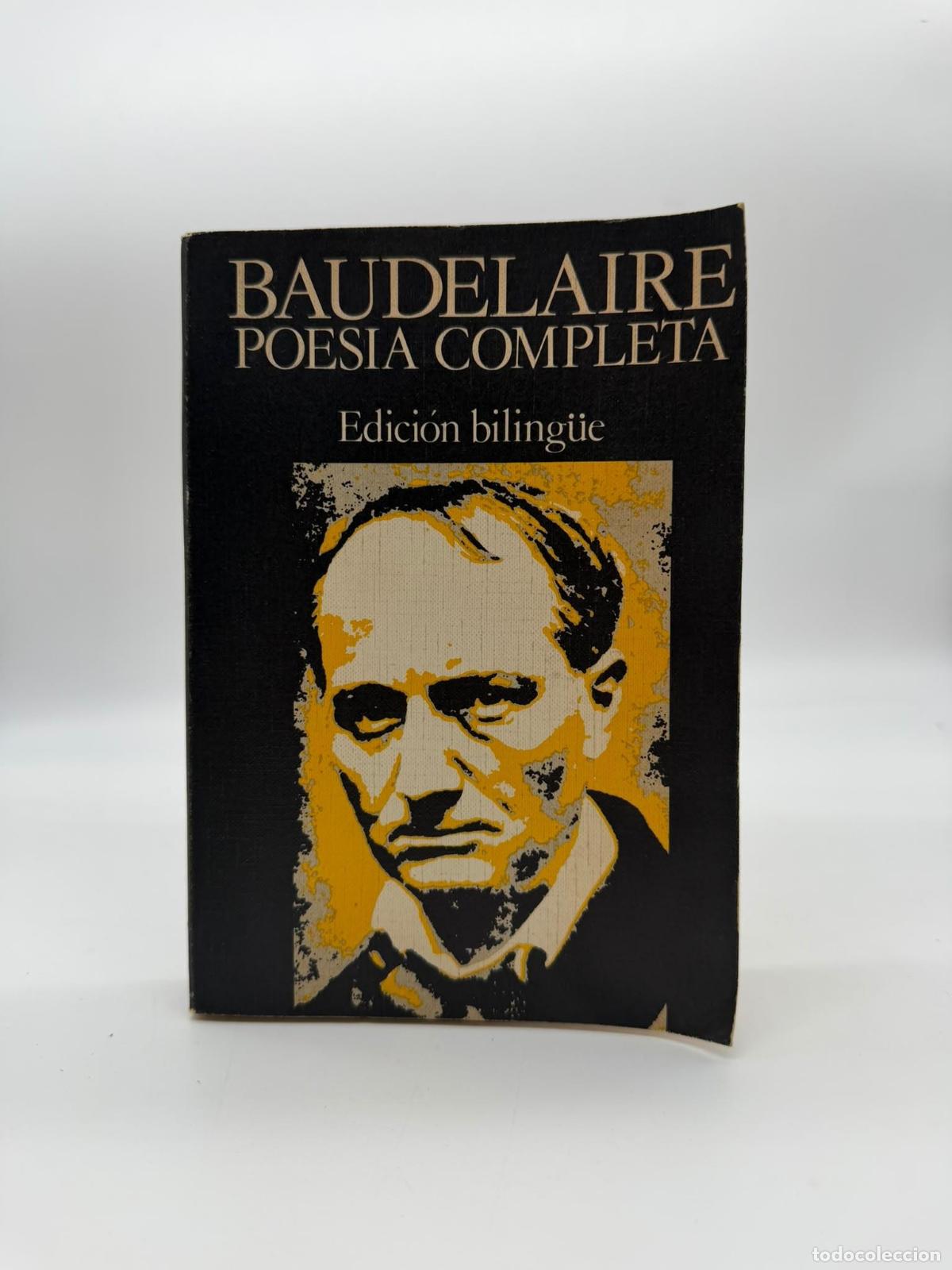 Libros: BAUDELAIRE, Charles. - Poes&iacute;a completa. Edici&oacute;n biling&uuml;e.