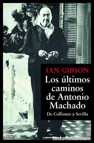 Libros: Los &uacute;ltimos caminos de Antonio Machado- 9788467055108
