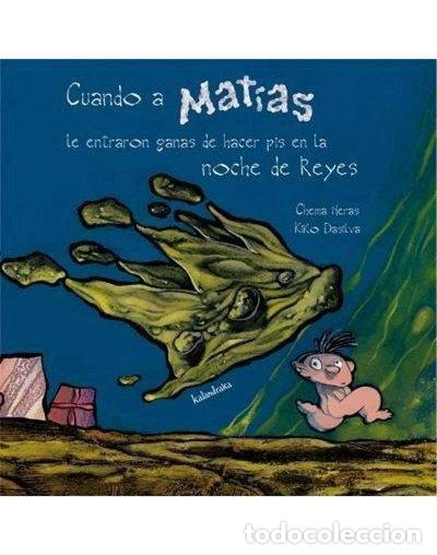 books: Cuando a Mat&iacute;as le entraron ganas de hacer pis en la noche de Reyes- 9788484646112