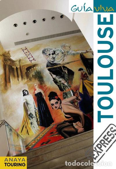 Libros: Toulouse (Gu&iacute;a Viva Express - Internacional)- 9788499351445