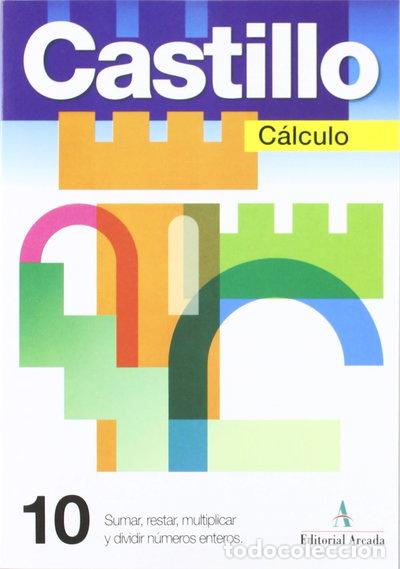 Libros: C&aacute;lculo. Sumar, restar, multiplicar y dividir n&uacute;meros enteros - Cuaderno 10- 9788486545383