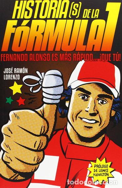 books: Historias de la F&oacute;rmula I: Fernando Alonso es m&aacute;s r&aacute;pido que t&uacute;- 9788415405528
