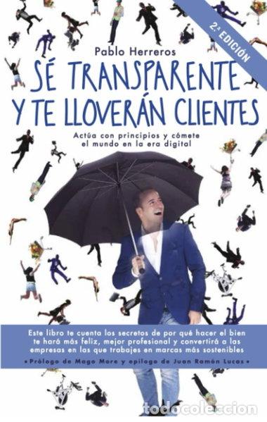 Libros: S&eacute; transparente y te llover&aacute;n clientes- 9788416928514