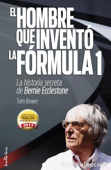 Libros: El hombre que invent&oacute; la Formula 1- 9788493795474