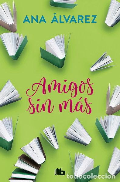 Libros: Amigos, sin m&aacute;s- 9788490706947