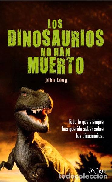 Libros: Los dinosaurios no han muerto- 9788497544559