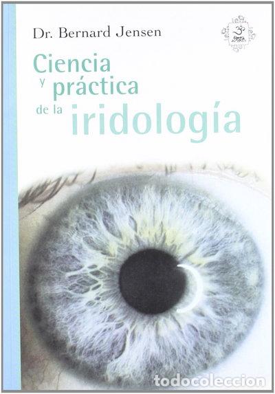 Libros: Ciencia y pr&aacute;ctica de la iridolog&iacute;a- 9789707610149