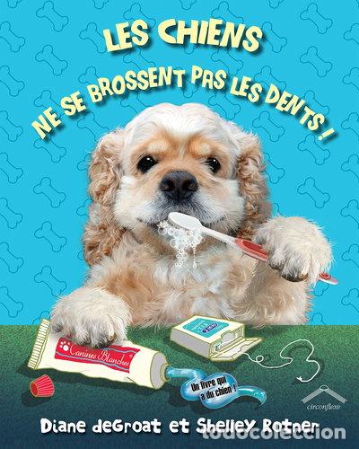 Libros: Les chiens ne se brossent pas les dents !- 9782878335040