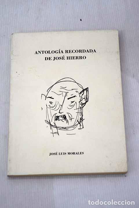 Libros: Antolog&iacute;a recordada de Jos&eacute; Hierro.- Morales, Jose Luis
