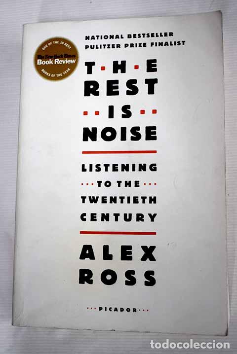Libros: The rest is noise: Ross, Alex.- Ross, Alex