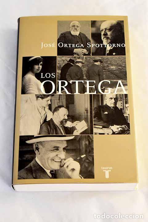 Libros: Los Ortega: Ortega Spottorno, Jos&eacute;.- Ortega Spottorno, Jos&eacute;
