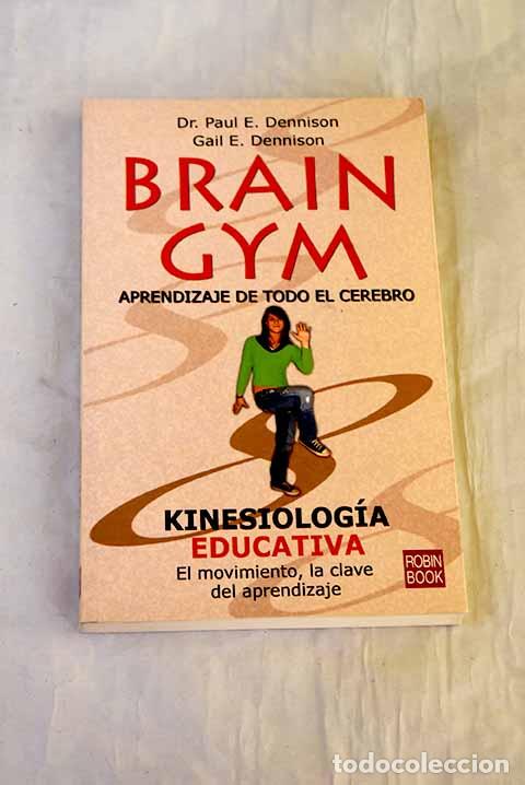 Libros: Brain gym: aprendizaje de todo el cerebro.- Dennison, Paul E.