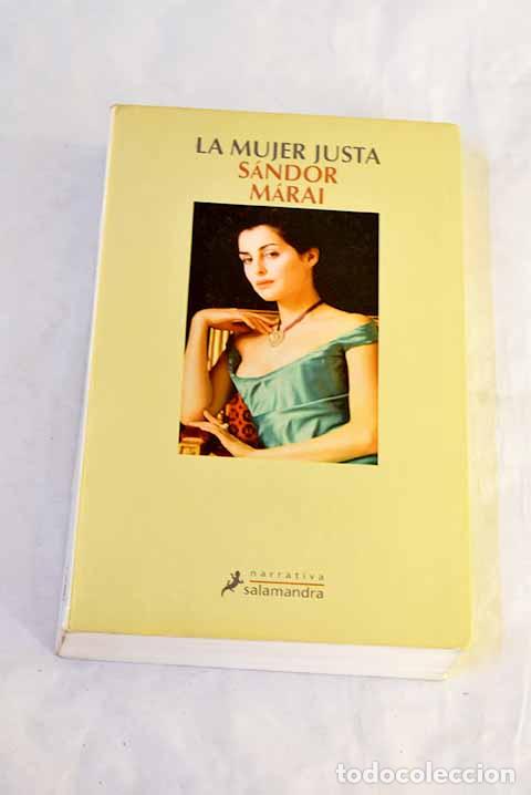 Libros: La mujer justa: M&aacute;rai, S&aacute;ndor.- M&aacute;rai, S&aacute;ndor