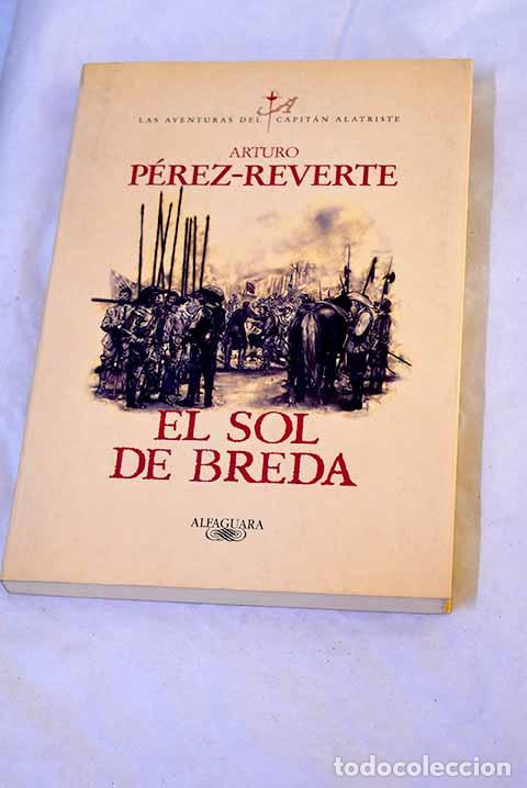 Libros: El sol de Breda: P&eacute;rez-Reverte, Arturo.- P&eacute;rez-Reverte, Arturo