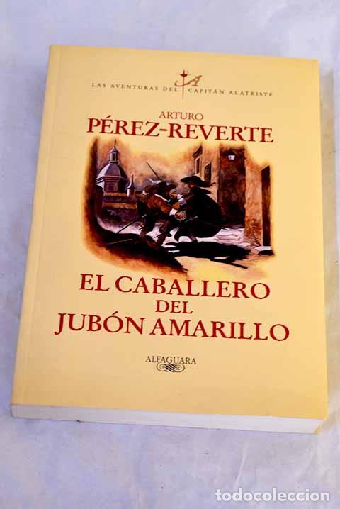 Libros: El caballero del jub&oacute;n amarillo.- P&eacute;rez-Reverte, Arturo
