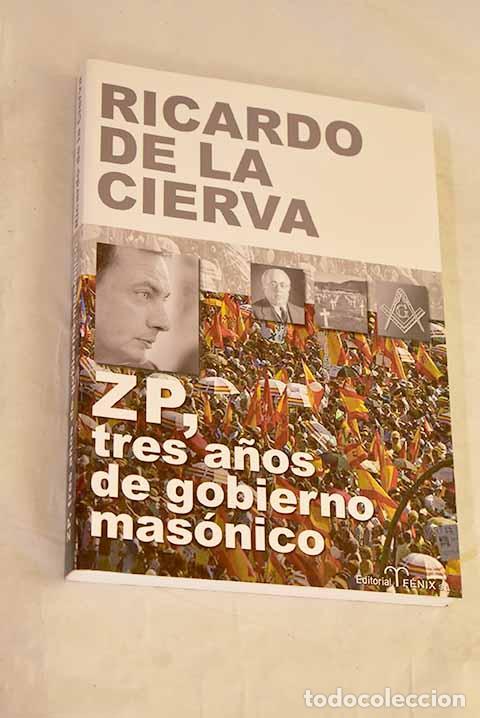 Libros: ZP, tres a&ntilde;os de gobierno mas&oacute;nico: an&aacute;lisis de la actualidad desde la historia