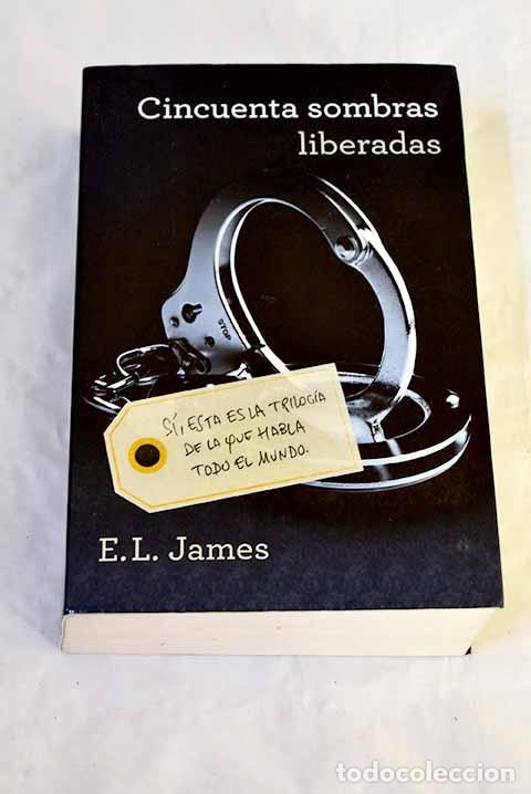 Libros: Cincuenta sombras liberadas.- James, E. L.