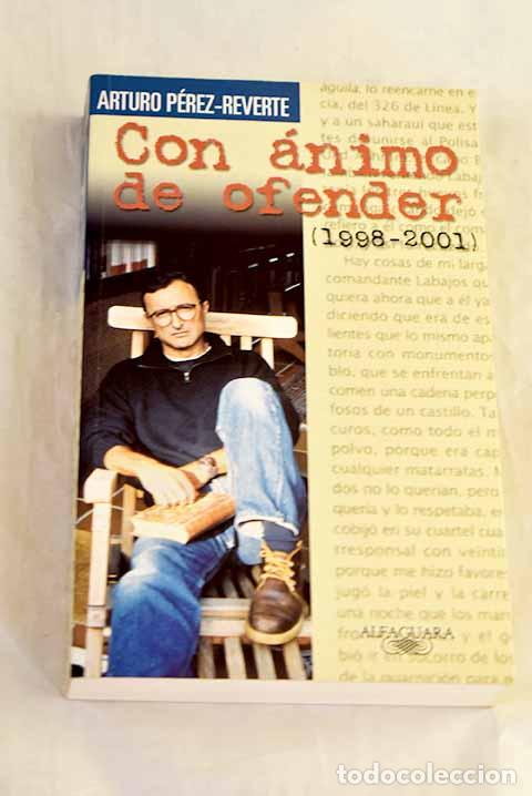 Libros: Con &aacute;nimo de ofender : (1998-2001).- P&eacute;rez-Reverte, Arturo