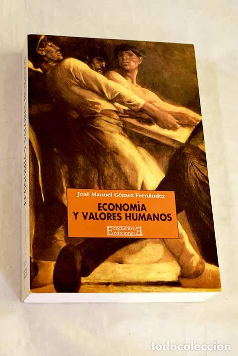 Libros: Econom&iacute;a y valores humanos.- G&oacute;mez Fern&aacute;ndez, Jos&eacute; Manuel