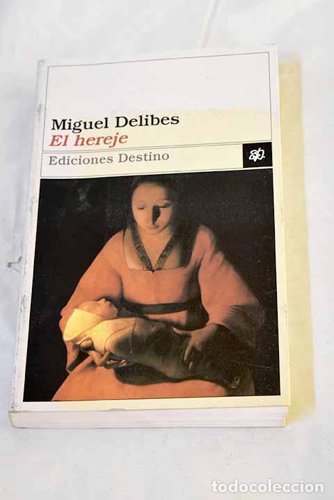 Libros: El hereje: Delibes, Miguel.- Delibes, Miguel