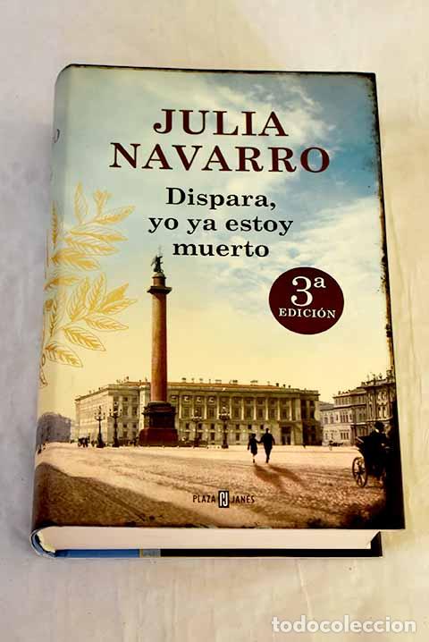 Livres: Dispara, yo ya estoy muerto.- Navarro, Julia
