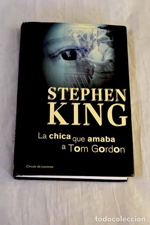 Livres: La chica que amaba a Tom Gordon.- King, Stephen