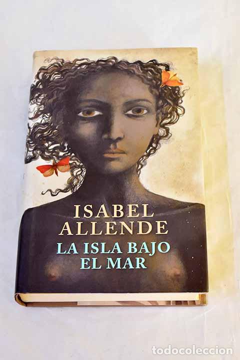 Livres: La isla bajo el mar: Allende, Isabel.- Allende, Isabel