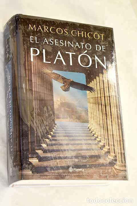 B&uuml;cher: El asesinato de Plat&oacute;n.- Chicot, Marcos