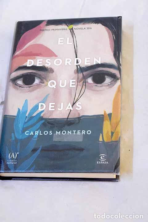 B&uuml;cher: El desorden que dejas.- Montero, Carlos