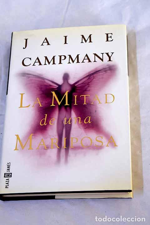 B&uuml;cher: La mitad de una mariposa.- Campmany, Jaime