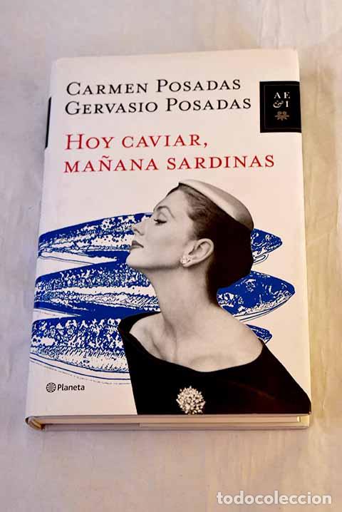 B&uuml;cher: Hoy caviar, ma&ntilde;ana sardinas.- Posadas, Carmen. Posadas, Gervasio