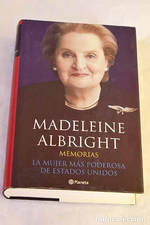 B&uuml;cher: Memorias : la mujer m&aacute;s poderosa de Estados Unidos.- Albright, Madeleine Korbel