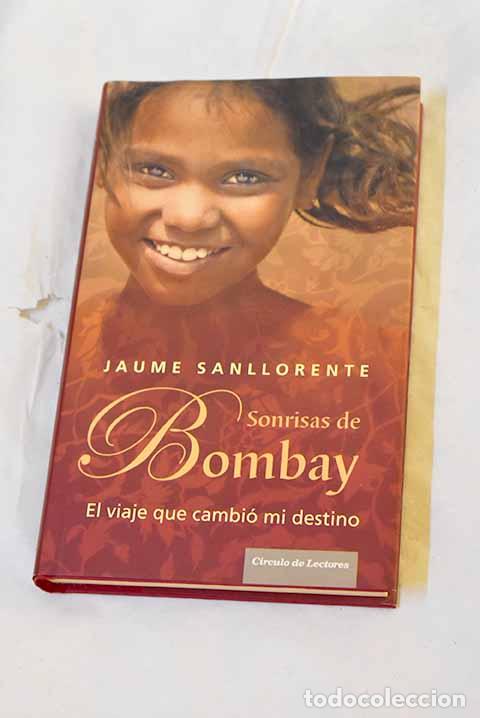 Libros: Sonrisas de Bombay: el viaje que cambi&oacute; mi destino.- Sanllorente, Jaume