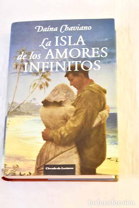 Libros: La isla de los amores infinitos.- Chaviano, Da&iacute;na