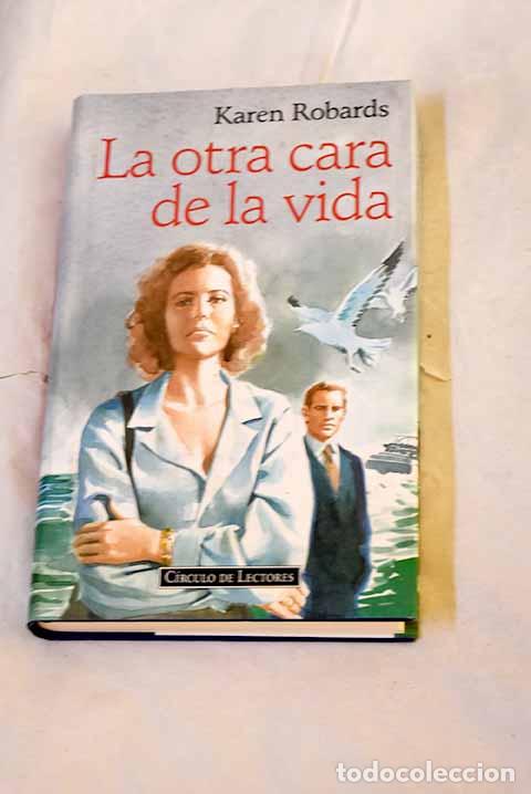 Libros: La otra cara de la vida.- Robards, Karen