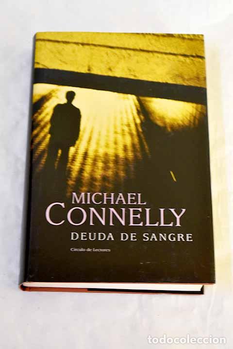 Libros: Deuda de sangre: Connelly, Michael.- Connelly, Michael