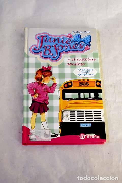 Libros: Junie B. Jones y el autob&uacute;s apestoso.- Park, Barbara