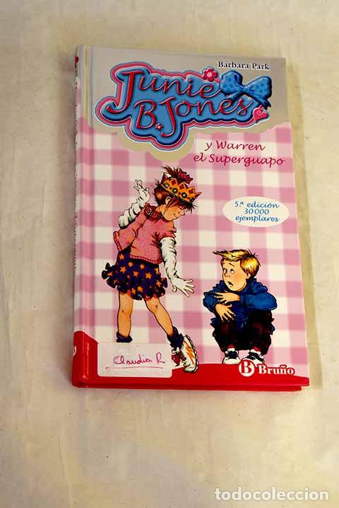 Libros: Junie B. Jones y Warren el superguapo.- Park, Barbara