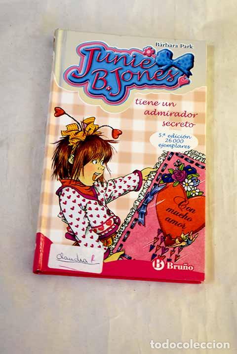 Livres: Junie B. Jones tiene un admirador secreto.- Park, Barbara
