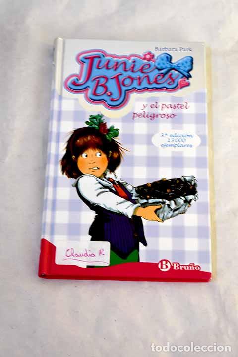 Libros: Junie B. Jones y el pastel peligroso.- Park, Barbara